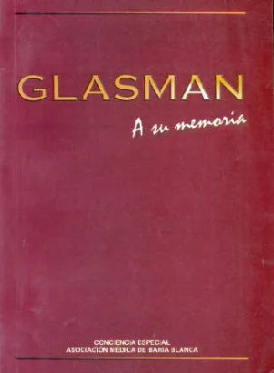 Libro usado en venta: Glasman - A su memoria; editorial Asociacion Medica de Bahia Blanca impreso en 2002 realizamos envios a todo el mundo.1