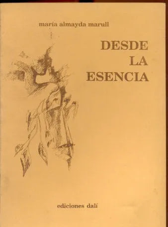 Libro usado en venta: Desde la esencia de Maria Almayda Marull; editorial Dali impreso en 1989 realizamos envios a todo el mundo.1