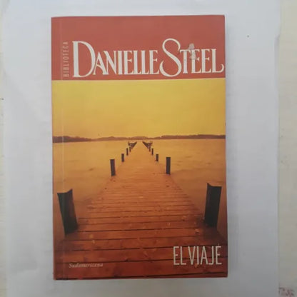 Libro usado en venta: El viaje de Danielle Steel; editorial Sudamericana impreso en 2012 realizamos envios a todo el mundo.1