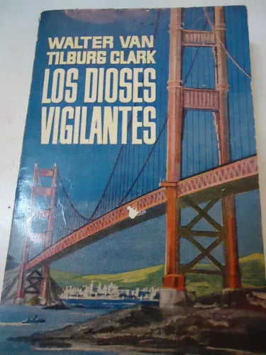 Libro usado en venta: Los dioses vigilantes de Walter Van Tilburg Clark; editorial Plaza & Janes impreso en 1966 realizamos envios a todo el mundo.1