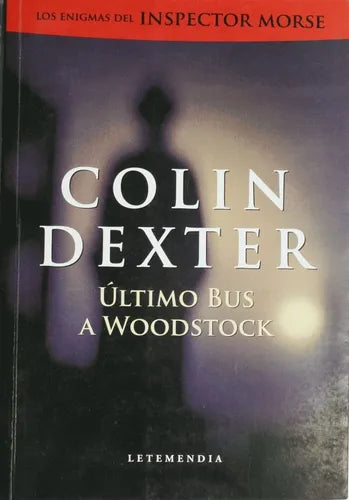 Libro usado en venta: ?ltimo bus a Woodstock de Colin Dexter; editorial Letemendia impreso en 2004 realizamos envios a todo el mundo.1