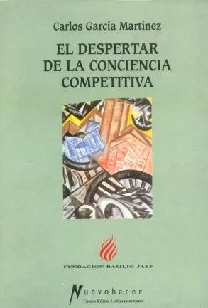 Libro usado en venta: El despertar de la conciencia competitiva de Carlos Garcia Martinez; editorial Grupo Editor Latinoamericano impreso en 1997.1