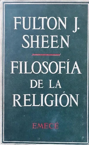 Libro usado en venta: Filosofia de religion de Fulton J. Sheen; editorial Emece impreso en 1956 realizamos envios a todo el mundo.1