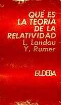Libro usado en venta: Que es la teoria de la relatividad de L. Landau - Y. Rumer; editorial Eudeba impreso en 1972 realizamos envios a todo el mundo.1