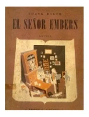 Libro usado en venta: El se?or Embers de Frank Baker; editorial Estuario impreso en 1947 realizamos envios a todo el mundo.1
