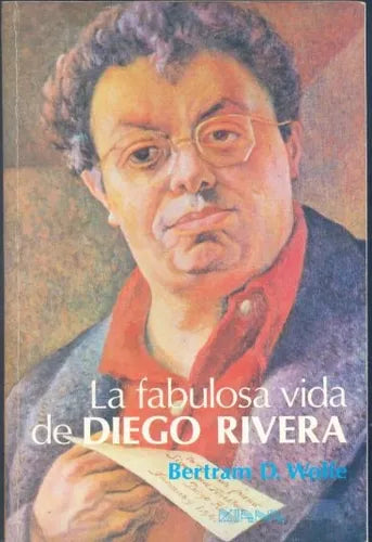 Libro usado en venta: La fabulosa vida de Diego Rivera de Bertram D. Wolfe; editorial Diana impreso en 1994 realizamos envios a todo el mundo.1