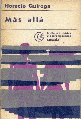 Libro usado en venta: Mas alla de Horacio Quiroga; editorial Losada impreso en 1975 realizamos envios a todo el mundo.1
