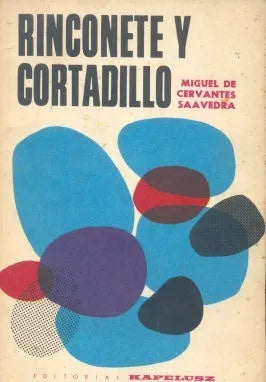 Libro usado en venta: Rinconete y cortadillo de Miguel de Cervantes Saavedra; editorial Kapelusz impreso en 1965 realizamos envios a todo el mundo.1