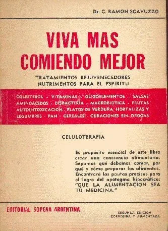Libro usado en venta: Viva mas comiendo mejor de C. Ramon Scavuzzo; editorial Ramon Sopena impreso en 1977 realizamos envios a todo el mundo.1