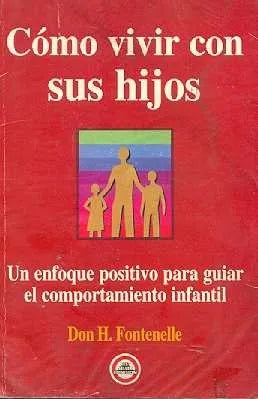 Libro usado en venta: Como vivir con sus hijos de Don H. Fontenelle; editorial Diana impreso en 1995 realizamos envios a todo el mundo.1