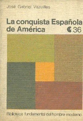 Libro usado en venta: La conquista Espa?ola de America de Jose Gabriel Vazeilles; editorial Centro Editor de America Latina impreso en 1971.1