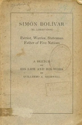 Libro usado en venta: Simon Bolivar (El libertador) Patriot, Warrior, Statesman. Father of Five Nations de Guillermo A. Sherwell; Byron S. Adams 1921.1