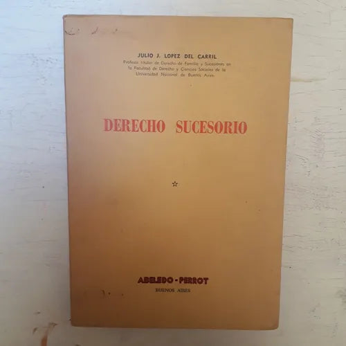Libro usado en venta: Derecho sucesorio de Julio J. Lopez del Carril; editorial Abeledo - Perrot impreso en 1970 realizamos envios a todo el mundo.1