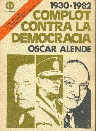 Libro usado en venta: Complot contra la democracia de Oscar Alende; editorial El Cid Editor impreso en 1983 realizamos envios a todo el mundo.1