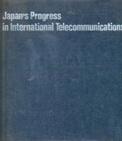 Libro usado en venta: Japan's Progress in International Telecommunications; editorial Kokusai Denshin Denwa Co impreso en 1980 envios a todo el mundo.1