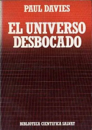 Libro usado en venta: El universo desbocado de Paul Davies; editorial Salvat impreso en 1985 realizamos envios a todo el mundo.1