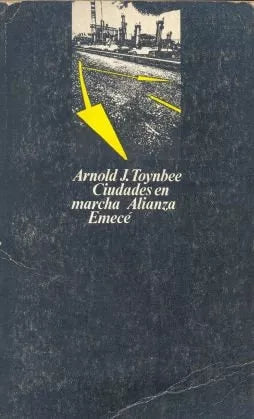 Libro usado en venta: Ciudades en marcha de Arnold J. Toynbee; editorial Alianza impreso en 1973 realizamos envios a todo el mundo.1