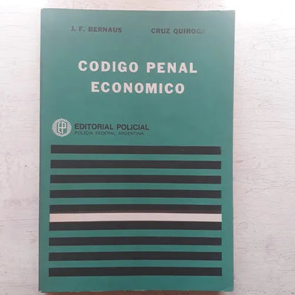Libro usado en venta: Codigo penal economico de J. F. Bernaus - Cruz Quiroga; editorial Policial impreso en 1980 realizamos envios a todo el mundo.1