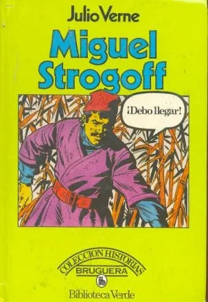 Libro usado en venta: Miguel Strogoff de Julio Verne (Jules Verne); editorial Bruguera impreso en 1980 realizamos envios a todo el mundo.1