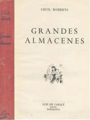 Libro usado en venta: Grandes Almacenes de Cecil Roberts; editorial Luis de Caralt impreso en 1950 realizamos envios a todo el mundo.1