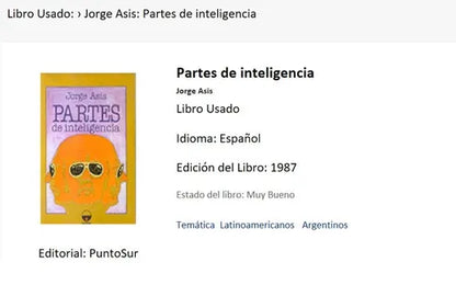 Libro usado en venta: Partes de inteligencia de Jorge Asis; editorial Punto Sur impreso en 1987 realizamos envios a todo el mundo.1