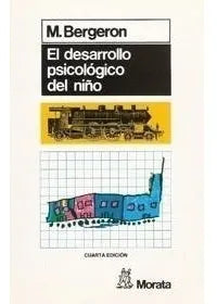 Libro usado en venta: El desarrollo psicologico del ni?o de Marcel Bergeron; editorial Morata impreso en 1985 realizamos envios a todo el mundo.1