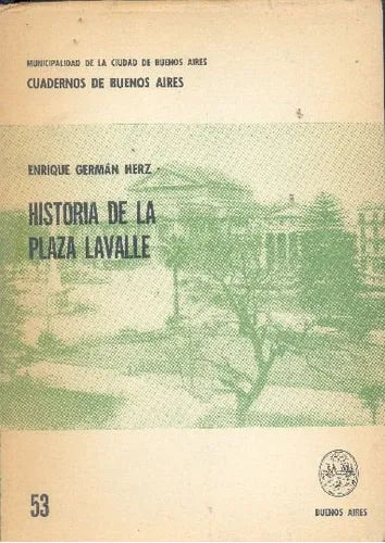 Libro usado en venta: Historia de la Plaza Lavalle de Enrique German Herz; editorial Buenos Aires impreso en 1978 realizamos envios a todo el mundo.1