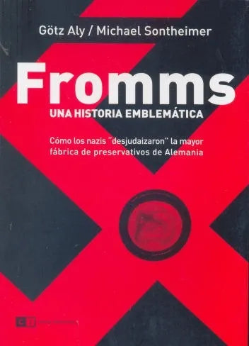 Libro usado en venta: Fromms: Una historia emblematica de Gotz Aly - Michael Sontheimer; editorial Ci Capital Intelectual impreso en 2012.1