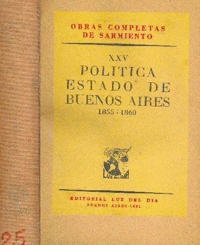 Libro usado en venta: Politica - Estado de Buenos Aires 1855-1860 de Domingo Faustino Sarmiento; editorial Luz del dia impreso en 1951.1