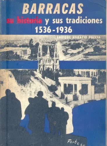 Libro usado en venta: Barracas: su historia y sus tradiciones 1536-1936 de Enrique Horacio Puccia; editorial Ediciones del Autor impreso en 1968.1