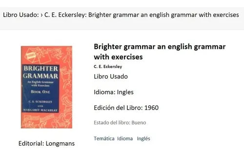 Libro usado en venta: Brighter grammar an english grammar with exercises - Book 1 de Eckersley; editorial Longman impreso en 1960.1