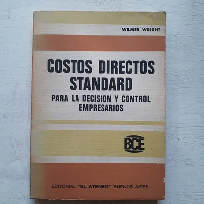 Libro usado en venta: Costos directos standard para la decision y control empresarios de Wilmer Wright; editorial El Ateneo impreso en 1975.1