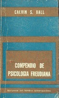 Libro usado en venta: Compendio de psicologia freudiana de Calvin S. Hall; editorial Paidos impreso en 1966 realizamos envios a todo el mundo.1