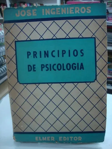 Libro usado en venta: Principios de psicologia de Jose Ingenieros; editorial Elmer impreso en 1957 realizamos envios a todo el mundo.1