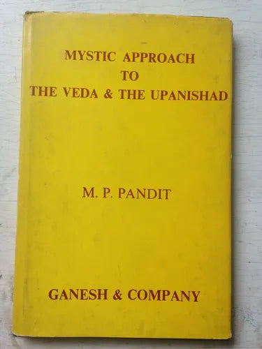 Libro usado en venta: Mystic Approach to The veda & the Upanishad de M. P. Pandit; editorial Ganesh & Company impreso en 1974 envios a todo el mundo.1