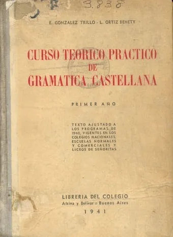 Libro usado en venta: Curso teorico practico de gramatica castellana de E. Gonzalez Trillo - L. Ortiz Behety; Libreria del Colegio impreso en 1941.1