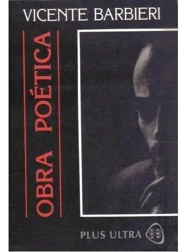 Libro usado en venta: Obra poetica de Vicente Barbieri; editorial Plus Ultra impreso en 1991 realizamos envios a todo el mundo.1