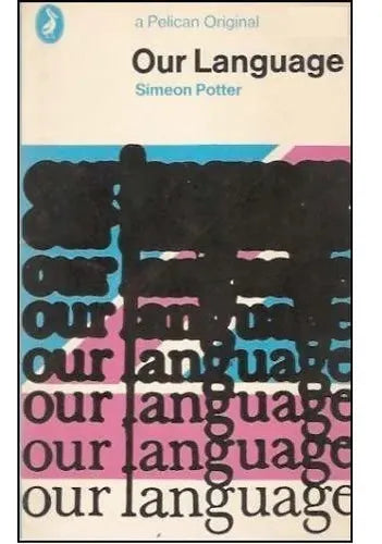 Libro usado en venta: Our language de Simeon Potter; editorial Penguin Books impreso en 1950 realizamos envios a todo el mundo.1