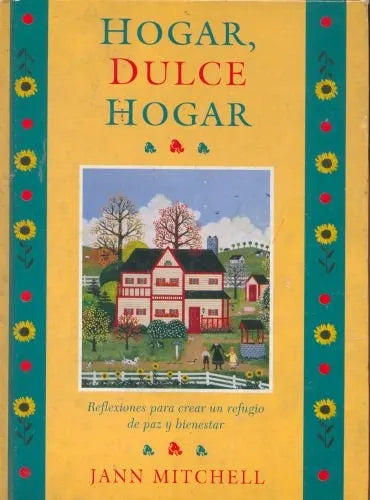 Libro usado en venta: Hogar, dulce hogar de Jann Mitchell; editorial Javier Vergara impreso en 1997 realizamos envios a todo el mundo.1