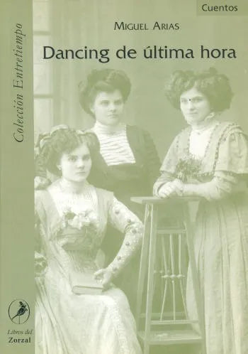 Libro usado en venta: Dancing de ultima hora de Miguel Arias; editorial Libros del Zorzal impreso en 2001 realizamos envios a todo el mundo.1