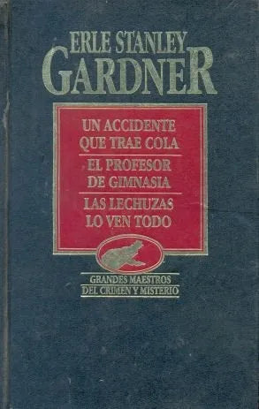Libro usado en venta: Un accidente que trae cola - El profesor de gimnasia - Las lechuzas lo ven todo de Gardner; Hyspamerica impreso en 19851.1