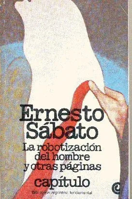 Libro usado en venta: La robotizacion del hombre y otras paginas de Ernesto Sabato; editorial Centro Editor de America Latina impreso en 1981.1