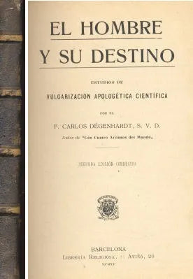 Libro usado en venta: El hombre y su destino de P. Carlos Degenhardt; editorial Libreria Religiosa impreso en 1915 realizamos envios a todo el mundo.1