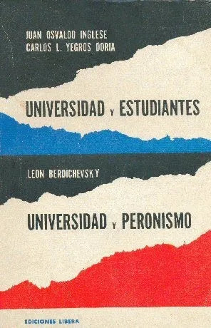 Libro usado en venta: Universidad y estudiantes - Universidad y peronismo de Inglese - Yegros Doria - Berdichevsky; editorial Libera impreso en 1965.1