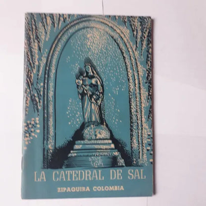 Libro usado en venta: La Catedral de sal de Zipaquira; editorial Zipaquira Colombia impreso en 1956 realizamos envios a todo el mundo.1