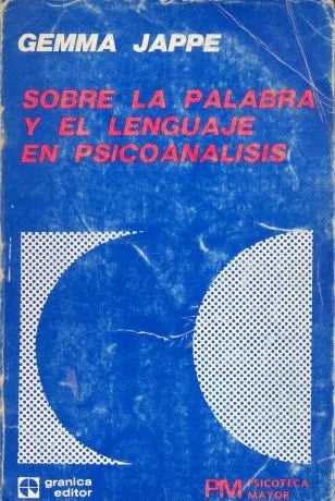 Libro usado en venta: Sobre la palabra y el lenguaje en psicoanalisis de Jappe Gemma; editorial Granica impreso en 1973 envios a todo el mundo.1