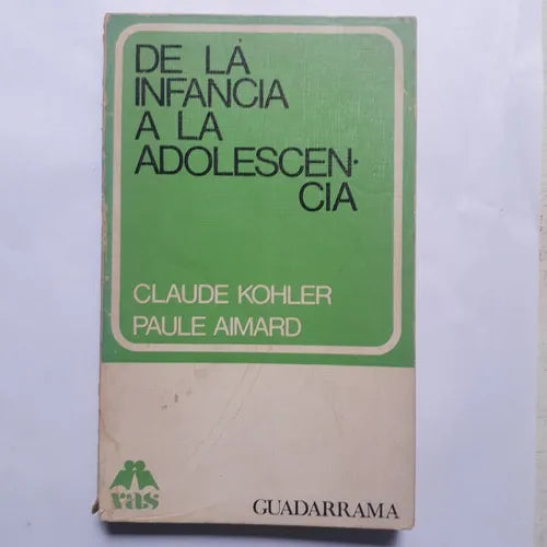 Libro usado en venta: De la infancia a la adolescencia de Claude Kohler - Paule Aimard; editorial Guadarrama impreso en 1972 envios a todo el mundo.1