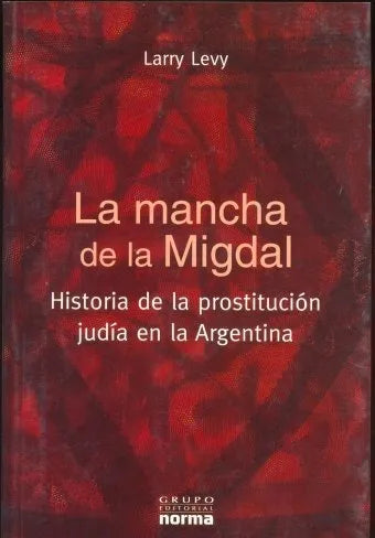 Libro usado en venta: La mancha de la Migdal de Larry Levy; editorial Norma impreso en 2007 realizamos envios a todo el mundo.1