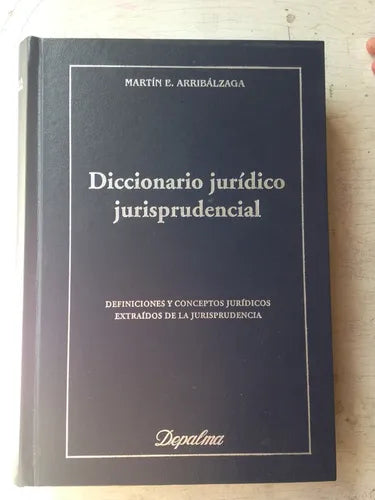 Libro usado en venta: Diccionario juridico jurisprudencial de Martin E. Arribalzaga; editorial Depalma impreso en 2000 envios a todo el mundo.1