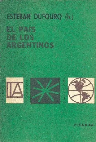 Libro usado en venta: El pais de los argentinos de Esteban Dufourq; editorial Pleamar impreso en 1966 realizamos envios a todo el mundo.1